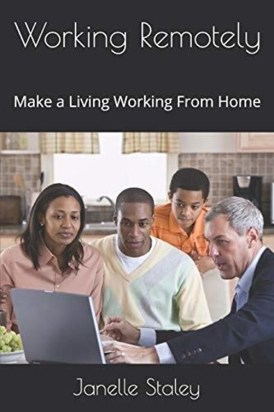 Working Remotely av Janelle Staley (Paperback)