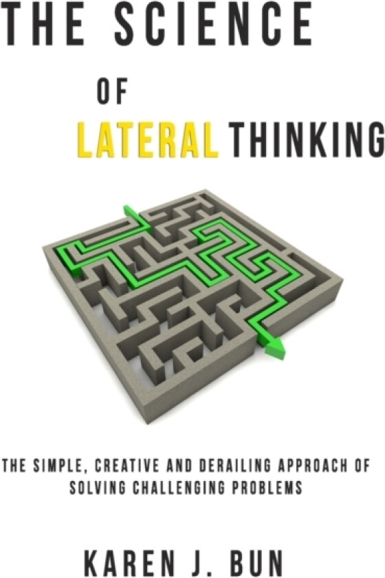 The Science Of Lateral Thinking av Karen J Bun (Paperback)