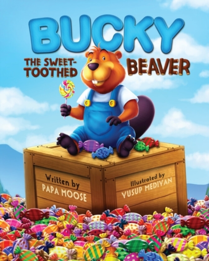 Bucky The Sweet-Toothed Beaver av Papa Moose (Paperback)