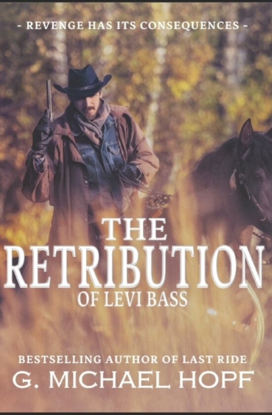 The Retribution Of Levi Bass av G Michael Hopf (Paperback)