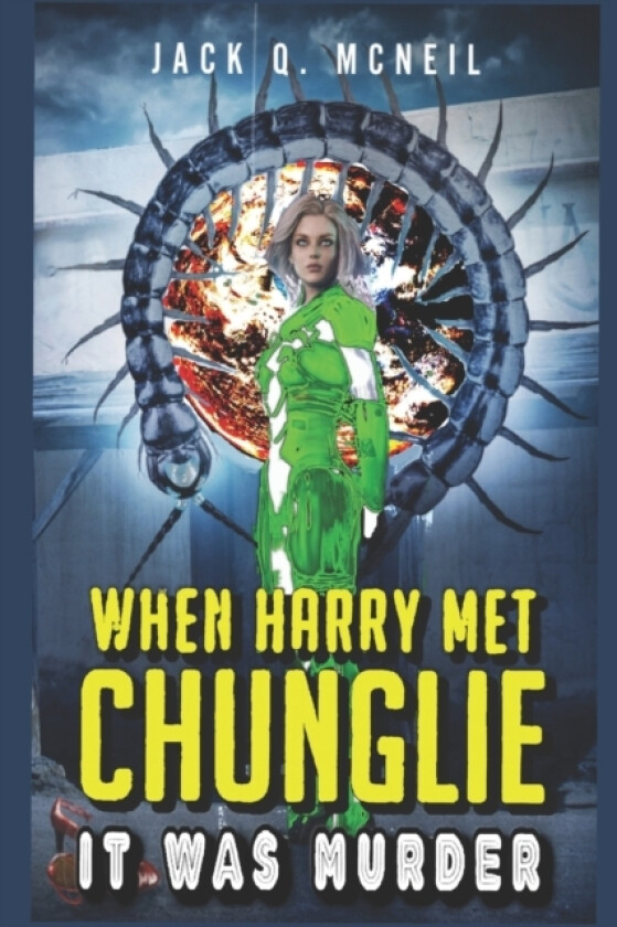 When Harry Met Chunglie av Jack Q McNeil (Paperback)