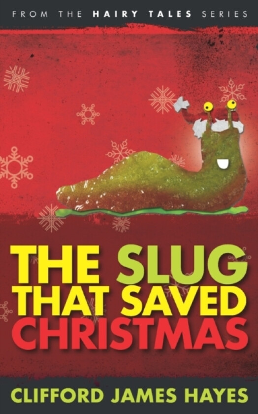 The Slug That Saved Christmas av Clifford James Hayes (Paperback)