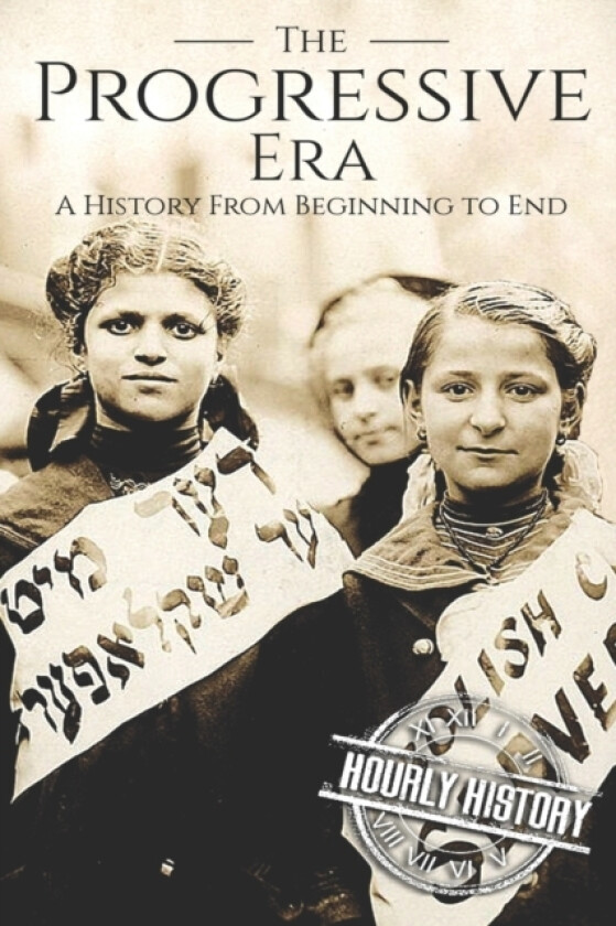 The Progressive Era av History Hourly History (Paperback)