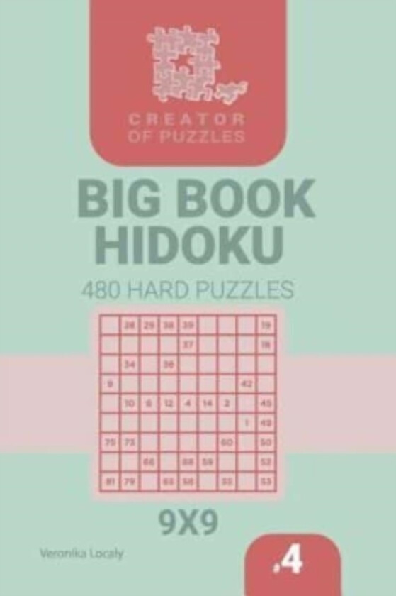 Creator of puzzles - Big Book Hidoku 480 Hard Puzzles (Volume 4) av Veronika Localy (Paperback)