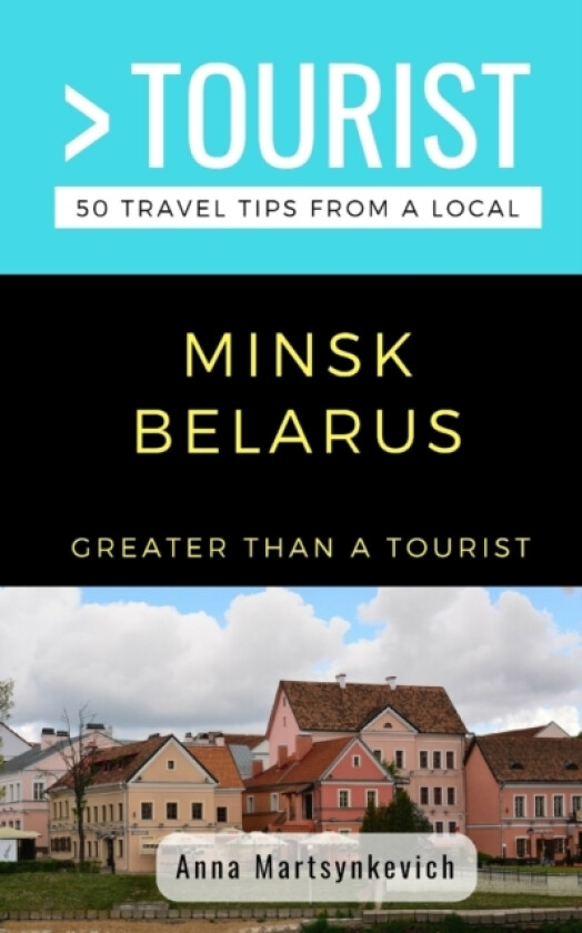 Greater Than a Tourist- Minsk Belarus av Greater Than a Tourist, Anna Martsynkevich (Paperback)