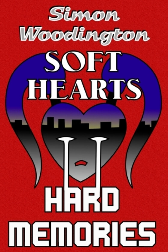 Soft Hearts, Hard Memories av Simon Woodington (Paperback)