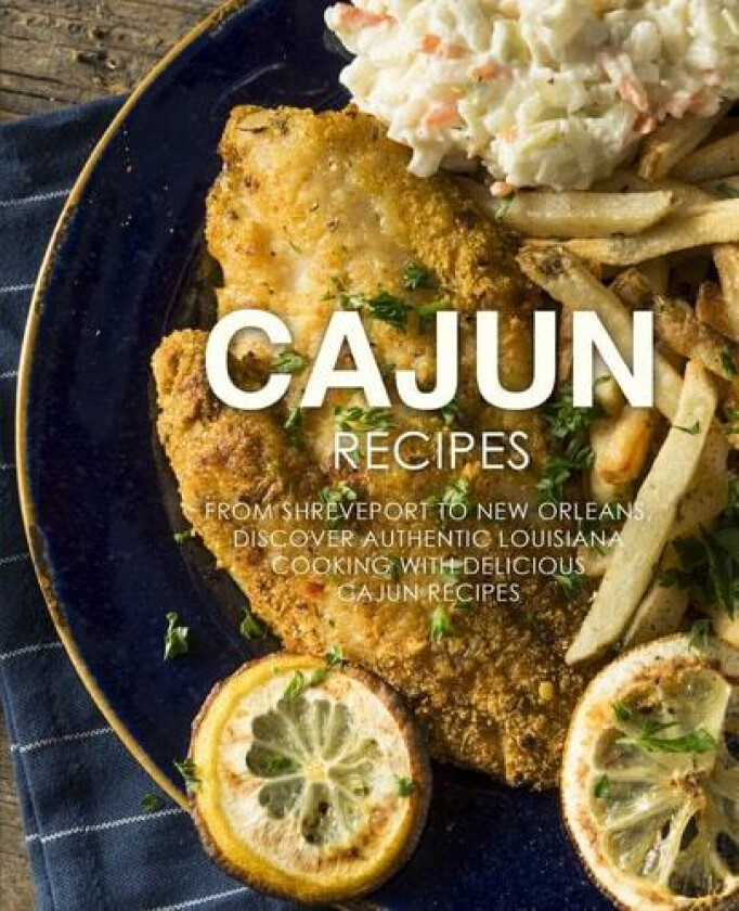 Cajun Recipes: From Shreveport to New Orleans, Discover Authentic Louisiana Cooking with Delicious Cajun Recipes av BookSumo Press (Paperback)
