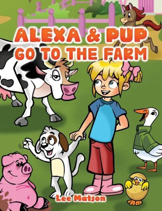 Alexa & Pup Go To The Farm Av Lee Matson