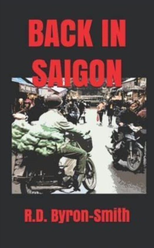 Back in Saigon av R D Byron-Smith (Paperback)