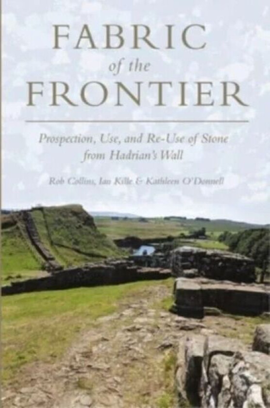 Fabric Of The Frontier Av Rob Collins, Ian Kille, Kathleen O¿donnell