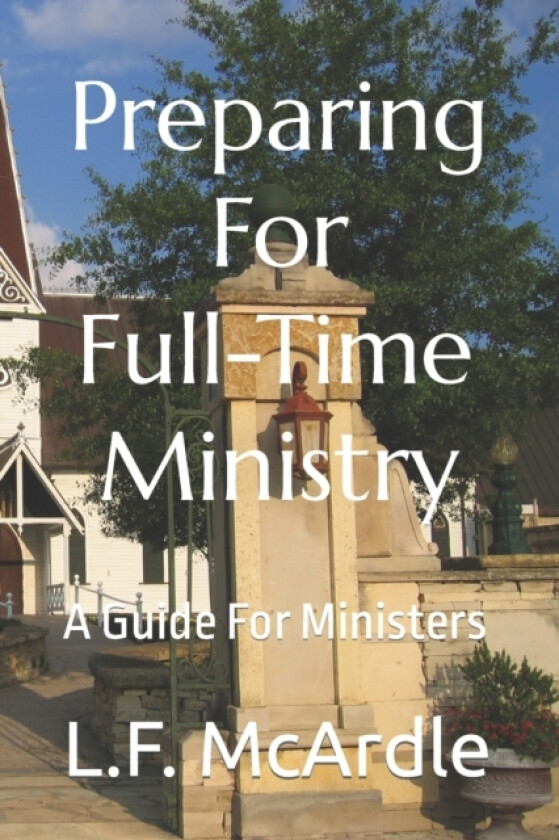 Preparing For Full-Time Ministry av L F McArdle (Paperback)