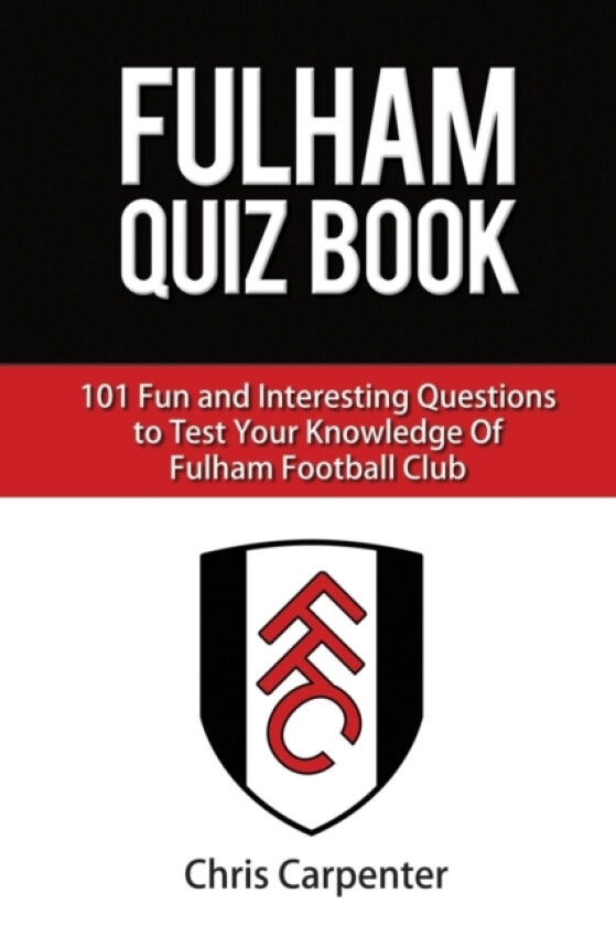 Fulham FC Quiz Book av Chris Carpenter (Paperback)