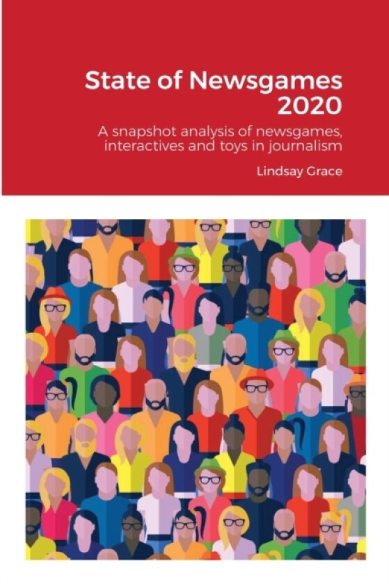 State of Newsgames 2020 av Lindsay Grace (Paperback)