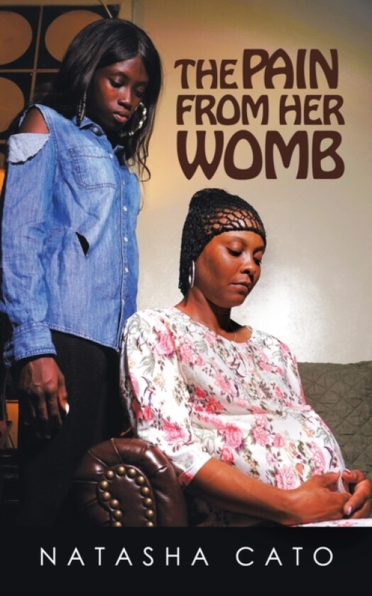 The Pain from Her Womb av Natasha Cato (Paperback)