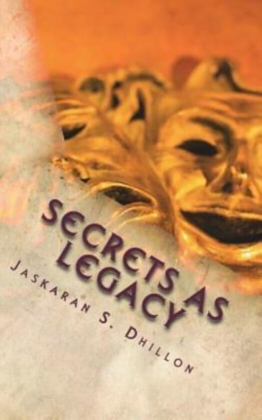 Secrets As Legacy av Jaskaran S Dhillon (Paperback)