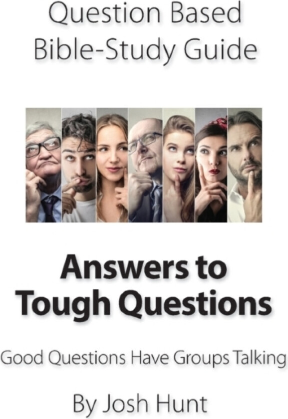 Question-based Bible Study Guide -- Answers to Tough Questions av Josh Hunt (Paperback)