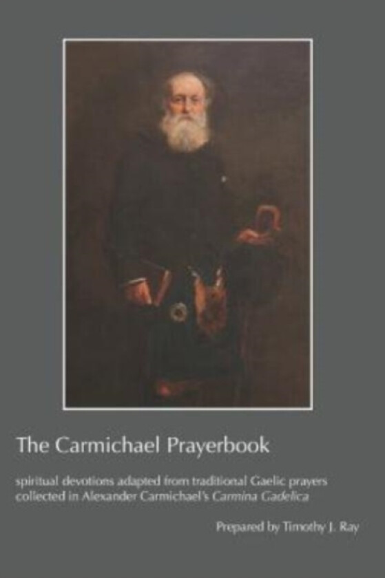 The Carmichael Prayerbook av Timothy J Ray (Paperback)