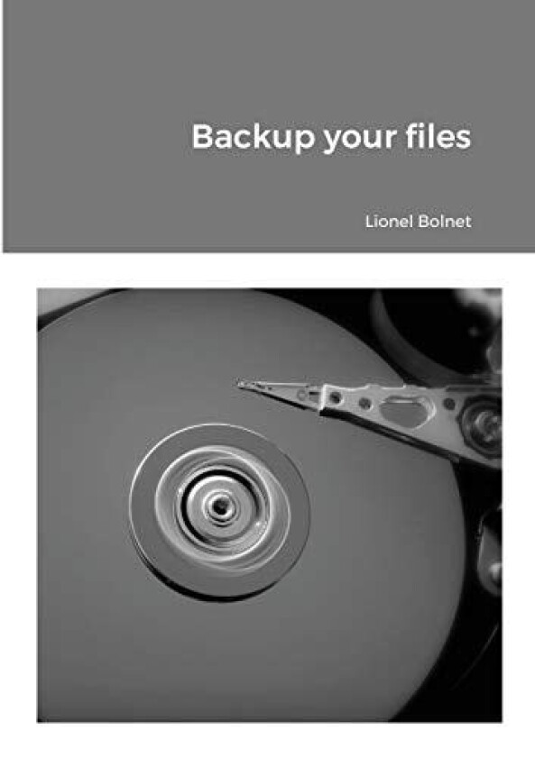 Backup your files av Lionel Bolnet (Paperback)