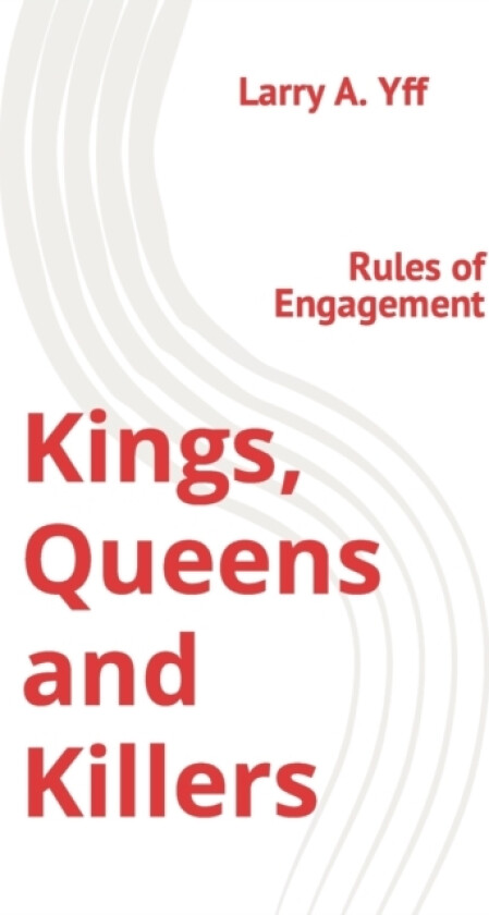 Kings, Queens and Killers av Larry a Yff (Paperback)