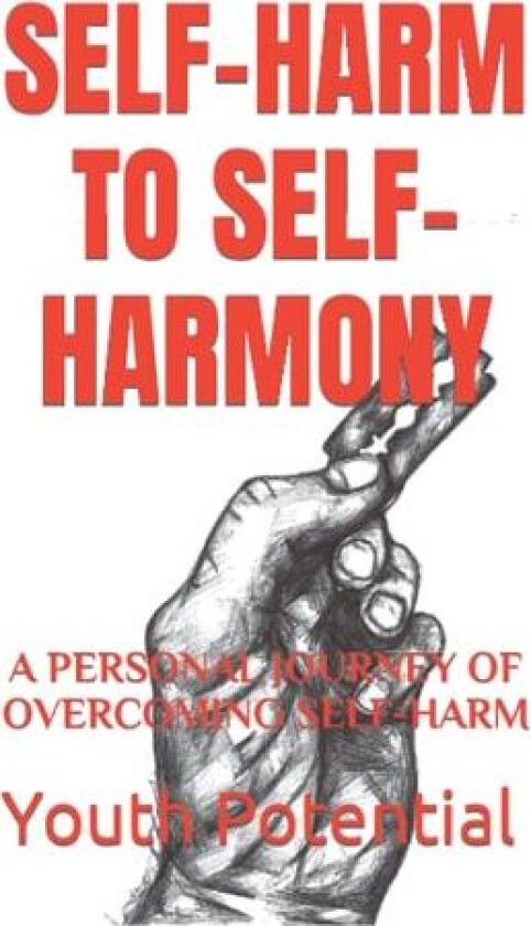 Self-Harm to Self-Harmony av Scott Shrubsole (Paperback)