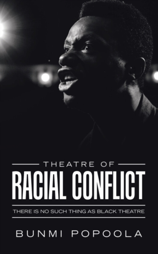 Theatre of Racial Conflict av Bunmi Popoola (Paperback)