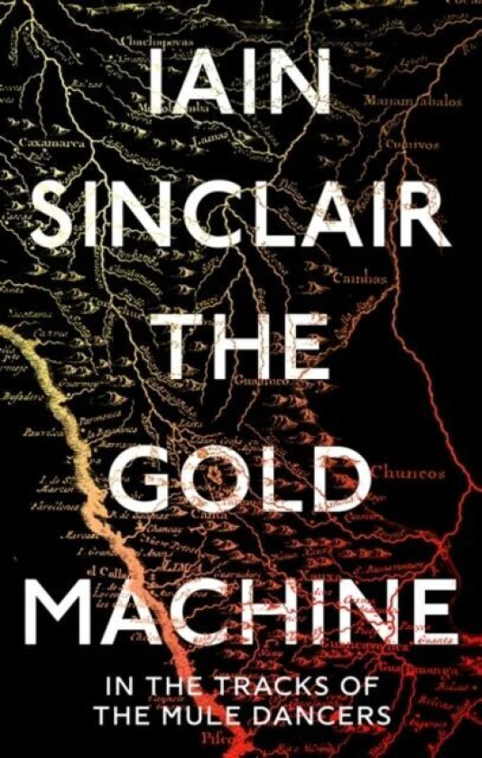 The Gold Machine av Iain Sinclair