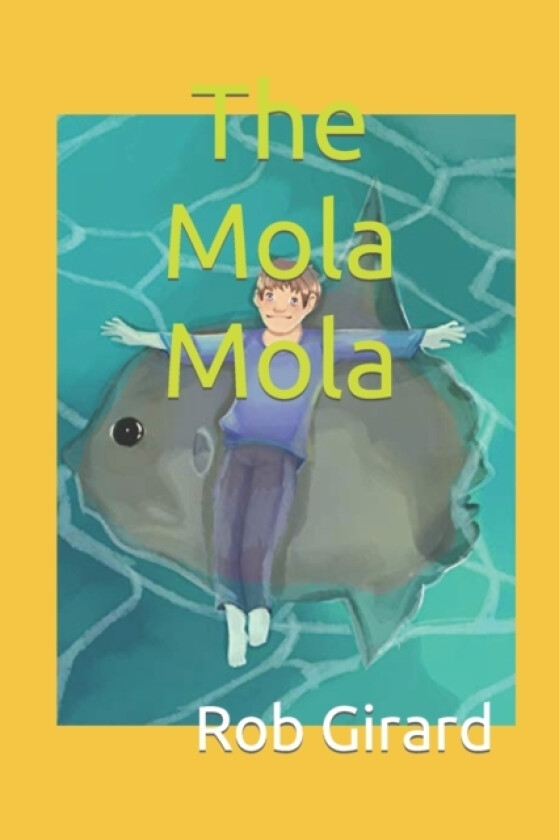 The Mola Mola av Robin F Girard (Paperback)