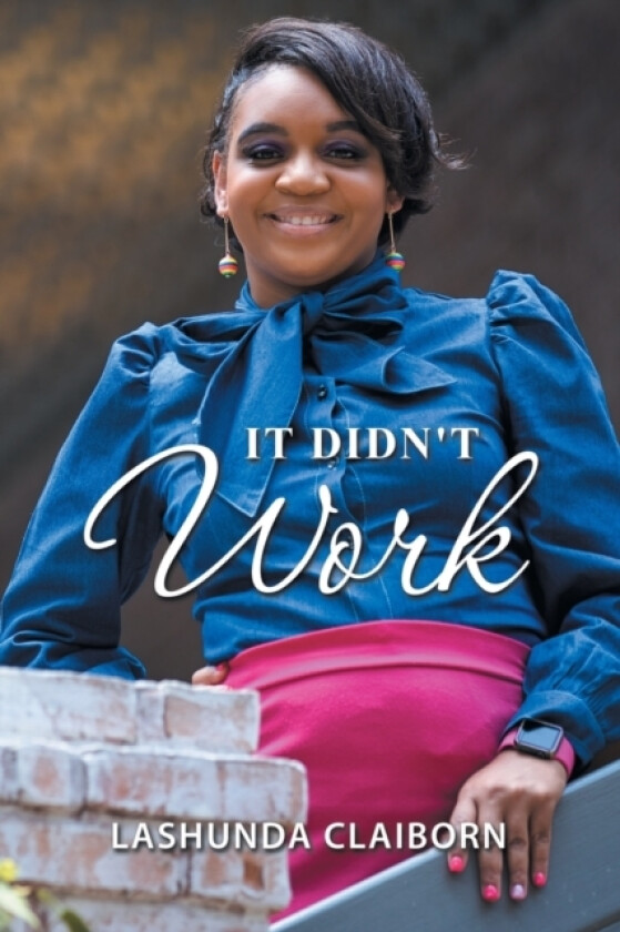 It Didn't Work av Lashunda Claiborn (Paperback)