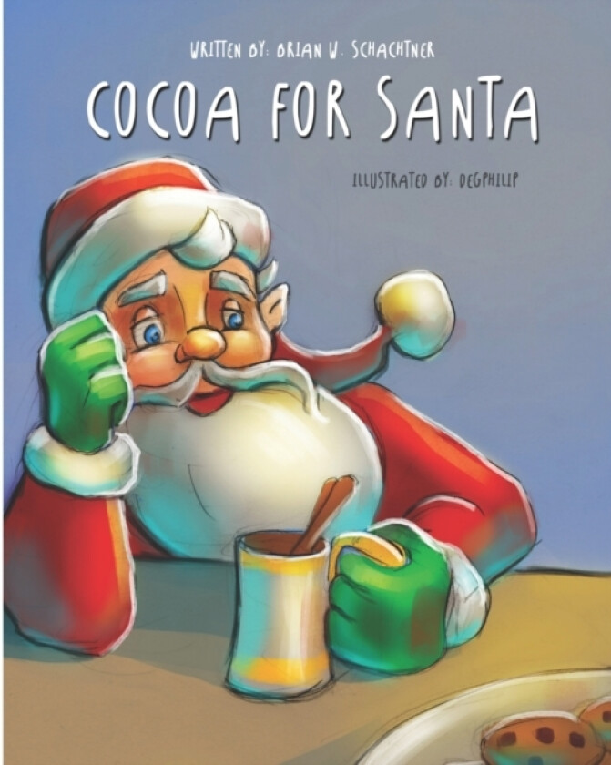 Cocoa for Santa av Brian W Schachtner (Paperback)