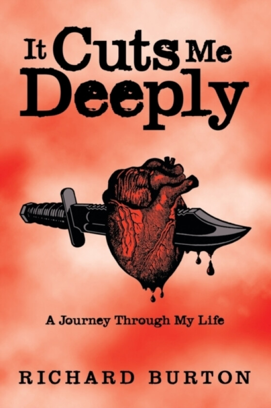It Cuts Me Deeply: A Journey Through My Life av Richard Burton (Paperback)