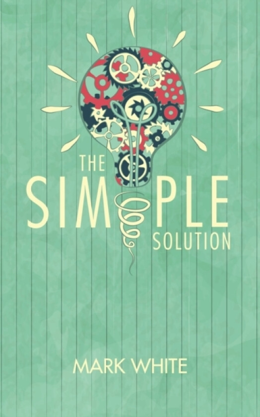 The Simple Solution av Mark White (Paperback)