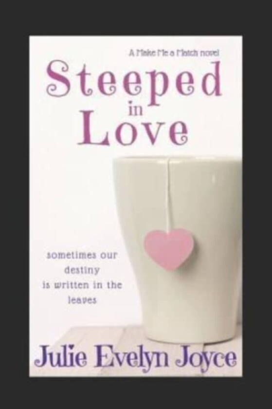 Steeped in Love av Julie Evelyn Joyce (Paperback)
