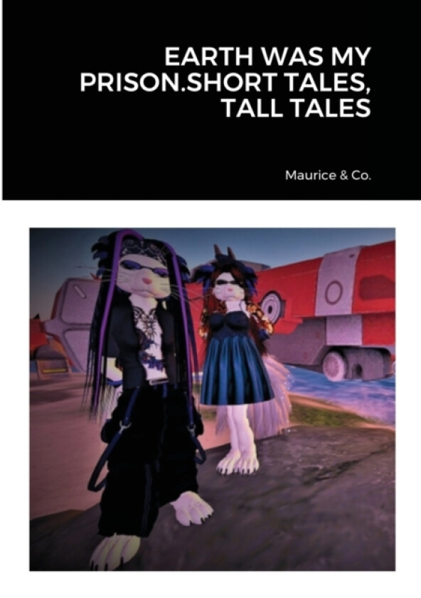 Earth Was My Prison.Short Tales, Tall Tales av Maurice & Co (Paperback)