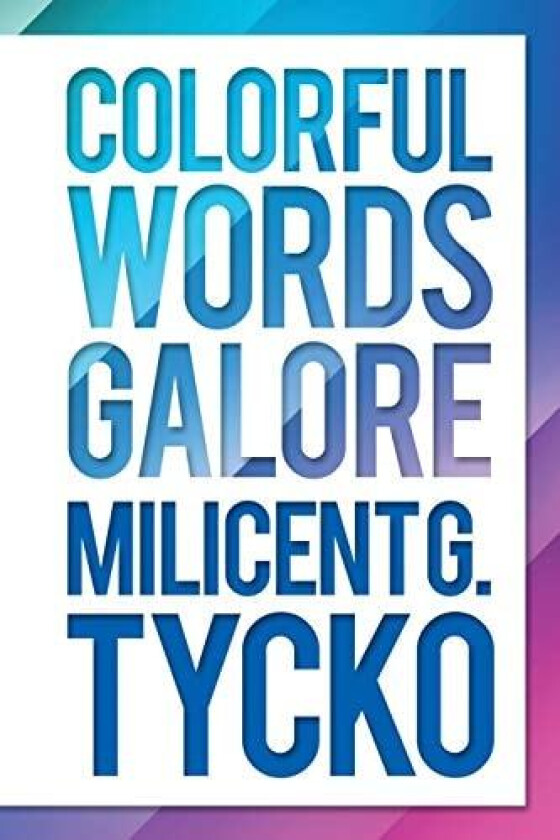 Colorful Words Galore av Milicent G Tycko (Paperback)