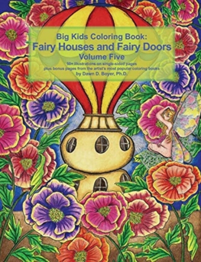 Big Kids Coloring Book Fairy Houses and Fairy Doors Volume Five av Dawn D PH D Boyer (Paperback)