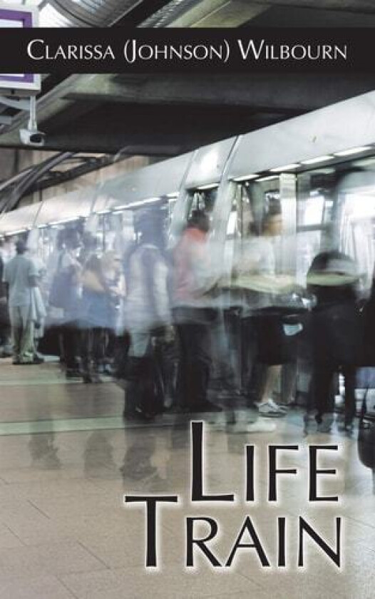 Life Train av Clarissa Wilbourn (Paperback)
