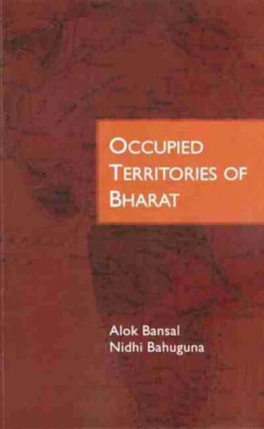 Occupied Territories of Bharat av Alok Bansal, Nidhi Bahuguna