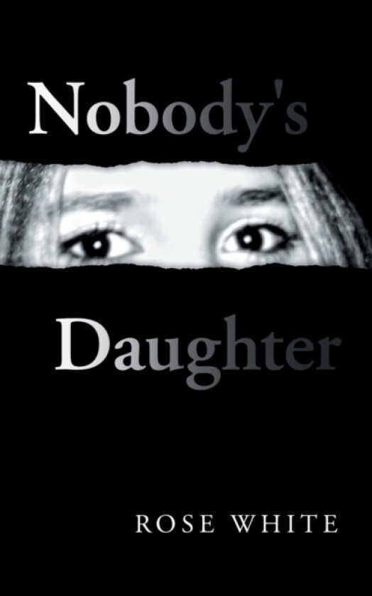 Nobody's Daughter av Rose White (Paperback)
