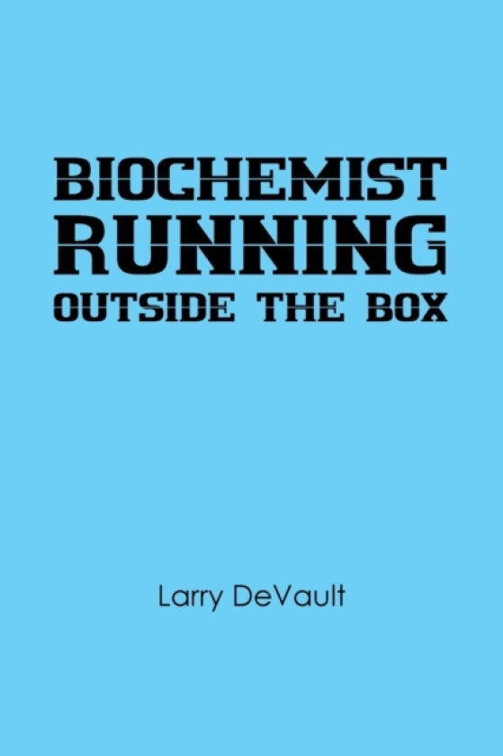 Biochemist Running Outside the Box av Larry DeVault (Paperback)