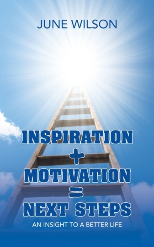 Inspiration + Motivation = Next Steps av June Wilson (Paperback)