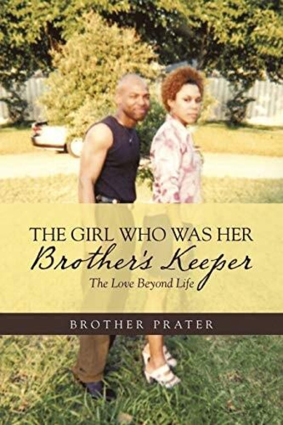 The Girl Who Was Her Brother's Keeper av Brother Prater (Paperback)