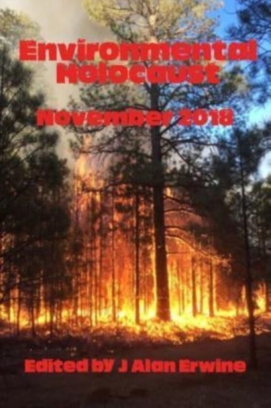 Environmental Holocaust November 2018 av J Alan Erwine (Paperback)