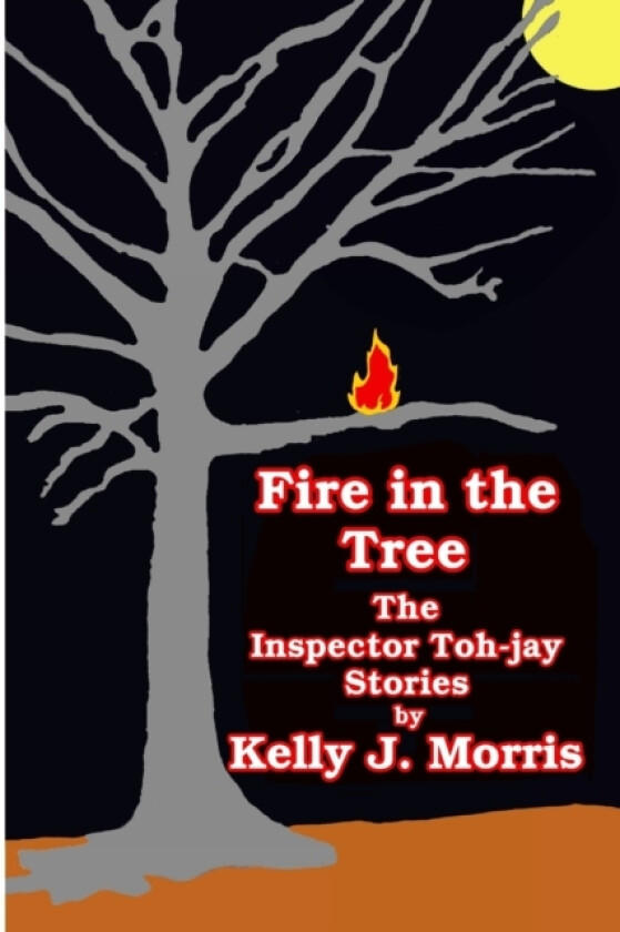 Fire in the Tree av Kelly Morris (Paperback)