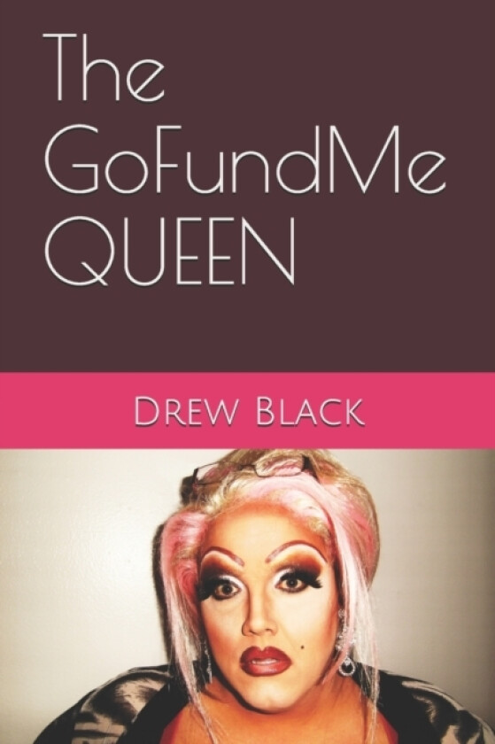 The GoFundMe Queen av Drew Black (Paperback)