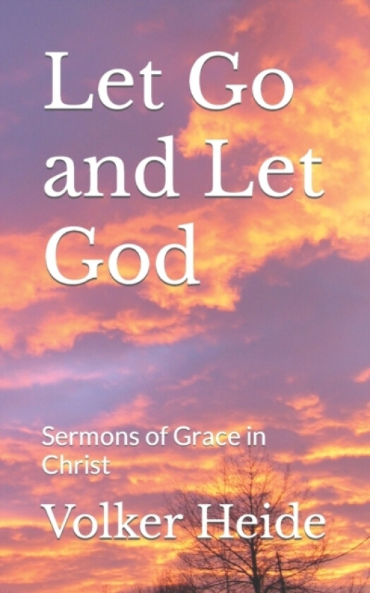 Let Go and Let God av Volker Heide (Paperback)