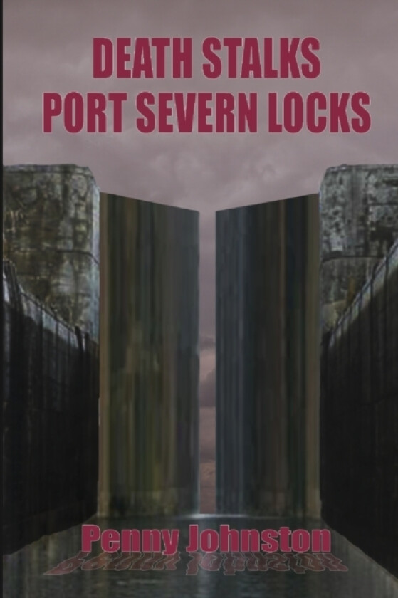 Death Stalks Port Severn Locks av Penny Johnston (Paperback)