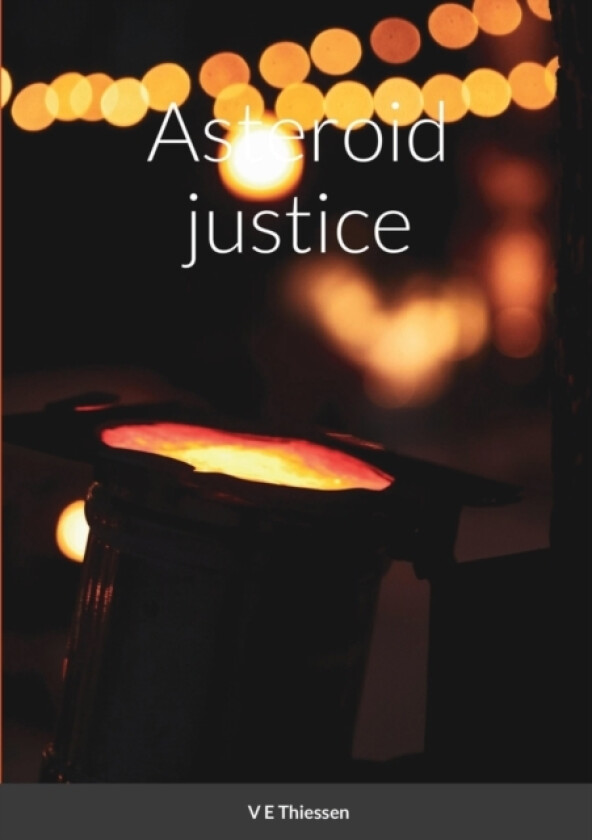 Asteroid justice av V E Thiessen (Paperback)
