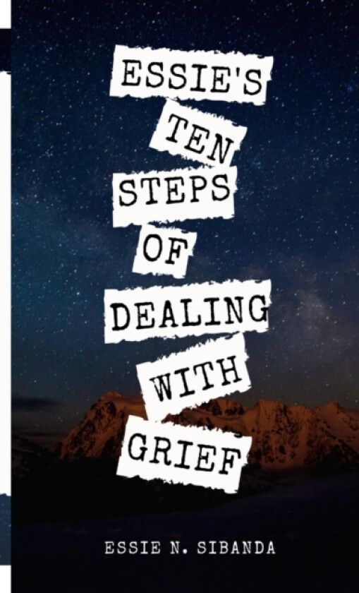 Essie's Ten Steps of Dealing with Grief av Essie N Sibanda (Paperback)