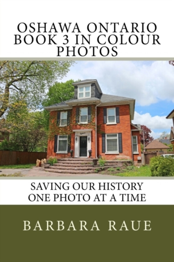 Oshawa Ontario Book 3 in Colour Photos av Barbara Raue (Paperback)