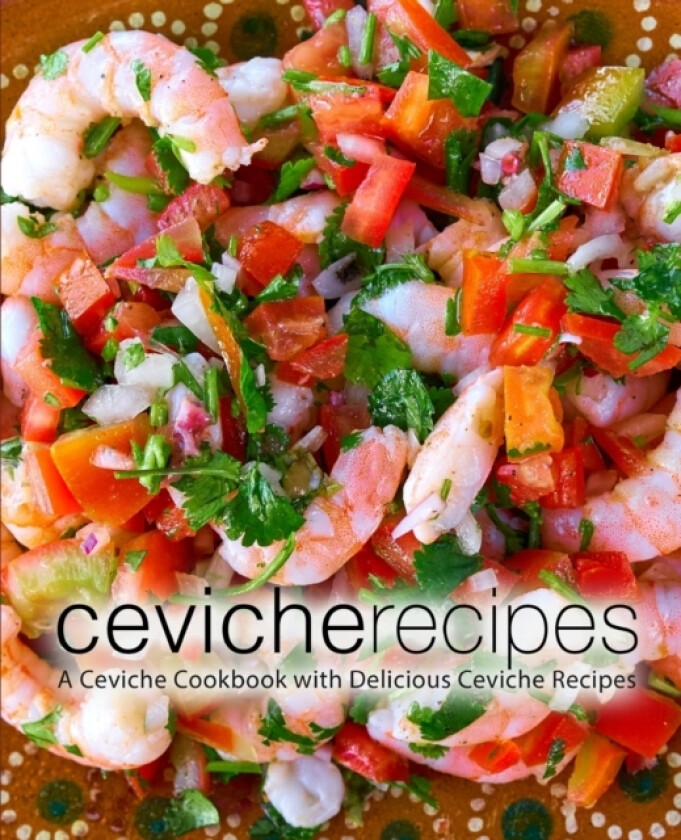 Ceviche Recipes av Booksumo Press (Paperback)